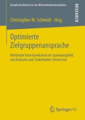 book Optimierte Zielgruppenansprache: Werbende Kommunikation im Spannungsfeld von Kulturen und Stakeholder-Interessen