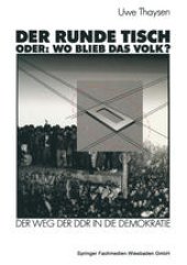 book Der Runde Tisch. Oder: Wo blieb das Volk?: Der Weg der DDR in die Demokratie