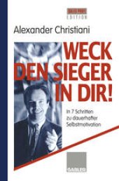 book Weck den Sieger in Dir!: In 7 Schritten zu dauerhafter Selbstmotivation