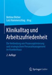 book Klinikalltag und Arbeitszufriedenheit: Die Verbindung von Prozessoptimierung und strategischem Personalmanagement im Krankenhaus