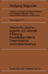 book Historische, psychologische und rationale Erklärung Kausalitätsprobleme, Determinismus und Indeterminismus