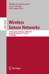 book Wireless Sensor Networks: 11th European Conference, EWSN 2014, Oxford, UK, February 17-19, 2014, Proceedings