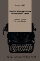 book Von der Unmöglichkeit romantischer Liebe: Heinrich Heines ‚Buch der Lieder‘