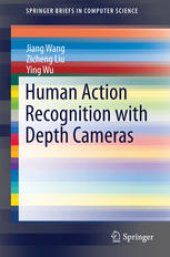 book Human Action Recognition with Depth Cameras