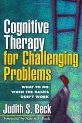 book Cognitive Therapy for Challenging Problems