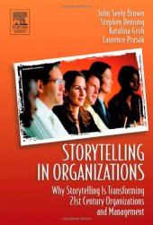 book Storytelling in Organizations Why Storytelling Is Transforming 21st Century Organizations and Management