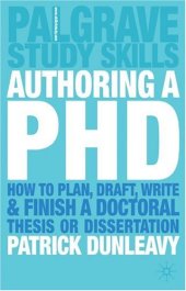 book Authoring a PhD Thesis: How to Plan, Draft, Write and Finish a Doctoral Dissertation