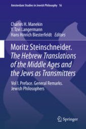 book Moritz Steinschneider. The Hebrew Translations of the Middle Ages and the Jews as Transmitters: Vol I. Preface. General Remarks. Jewish Philosophers