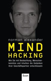 book Mind Hacking: Wie Sie mit Beobachtung, Menschenkenntnis und Intuition die Gedanken Ihrer Geschäftspartner entschlüsseln (German Edition)