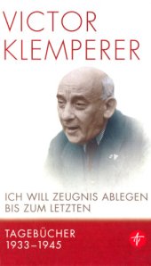 book Ich will Zeugnis ablegen bis zum letzten. Tagebücher 1933 - 1945.