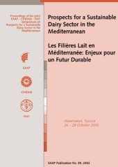 book Prospects for a Sustainable Dairy Sector in the Mediterranean: Les Filières Lait en Méditerranée: Enjeux pour un Futur Durable: Proceedings of the joint EAAP - CIHEAM - FAO Symposium on Prospects for a Sustainable Dairy Sector in the Mediterranean Hammame