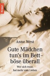 book Gute Mädchen tun's im Bett, böse überall. Wer sich traut, hat mehr vom Lieben