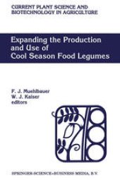 book Expanding the Production and Use of Cool Season Food Legumes: A global perspective of peristent constraints and of opportunities and strategies for further increasing the productivity and use of pea, lentil, faba bean, chickpea and grasspea in different f