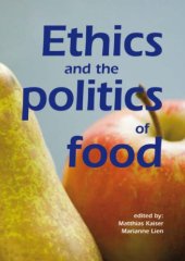 book Ethics and the politics of food: Preprints of the 6th Congress of the European Society for Agricultural and Food Ethics