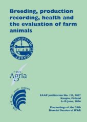 book Breeding, production recording, health and the evaluation of farm animals: Proceedings of the 35th Biennial Session of ICAR, Kuopio, Finland June 6-10, 2006