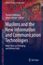 book Muslims and the New Information and Communication Technologies: Notes from an Emerging and Infinite Field