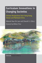 book Curriculum Innovations in Changing Societies: Chinese Perspectives from Hong Kong, Taiwan and Mainland China