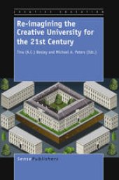 book Re-imagining the Creative University for the 21st Century