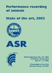 book Performance recording of animals State of the art, 2002: Proceedings of the 33rd Biennial Session of ICAR, Interlaken, Switzerland May 26 - 31, 2002