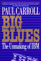 book Big Blues: The Unmaking of IBM