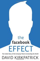 book The Facebook Effect: The Inside Story of the Company That Is Connecting the World