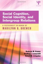 book Social Cognition, Social Identity, and Intergroup Relations: A Festschrift in Honor of Marilynn B. Brewer