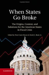 book When States Go Broke: The Origins, Context, and Solutions for the American States in Fiscal Crisis