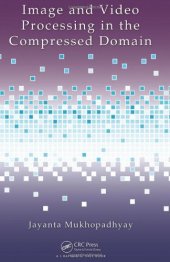 book Image and Video Processing in the Compressed Domain