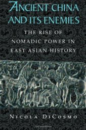 book Ancient China and its Enemies: The Rise of Nomadic Power in East Asian History