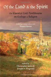 book Of the Land and the Spirit: The Essential Lord Northbourne on Ecology and Religion