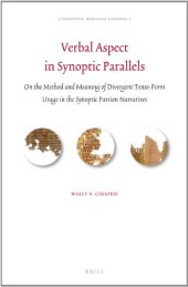 book Verbal Aspect in Synoptic Parallels: On the Method and Meaning of Divergent Tense-Form Usage in the Synoptic Passion Narratives