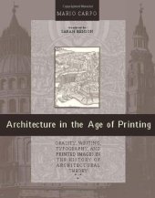 book Architecture in the Age of Printing: Orality, Writing, Typography, and Printed Images in the History of Architectural Theory