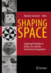 book Shaping Space: Exploring Polyhedra in Nature, Art, and the Geometrical Imagination