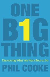 book One Big Thing: Discovering What You Were Born to Do