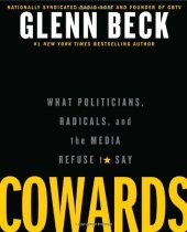 book Cowards: What Politicians, Radicals, and the Media Refuse to Say