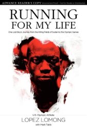 book Running for My Life: One Lost Boy's Journey from the Killing Fields of Sudan to the Olympic Games