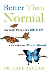 book Better Than Normal: How What Makes You Different Can Make You Exceptional