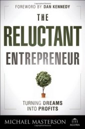 book The Reluctant Entrepreneur: Turning Dreams into Profits