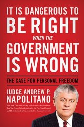 book It Is Dangerous to Be Right When the Government Is Wrong: The Case for Personal Freedom