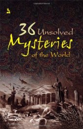 book 36 Unsolved Mysteries of the World