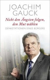 book Nicht den Ängsten folgen, den Mut wählen: Denkstationen eines Bürgers (German Edition)