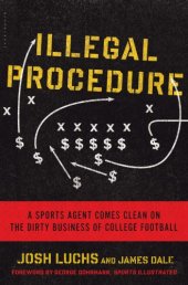 book Illegal Procedure: A Sports Agent Comes Clean on the Dirty Business of College Football