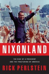 book Nixonland: The Rise of a President and the Fracturing of America