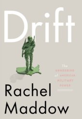 book Drift: The Unmooring of American Military Power