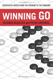 book Winning Go: Successful Moves from the Opening to the Endgame