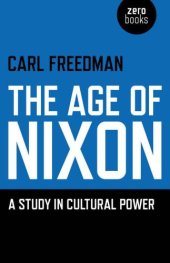 book The Age of Nixon: A Study in Cultural Power