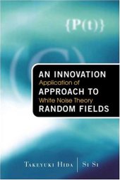 book An Innovation Approach to Random Fields: Application of White Noise Theory