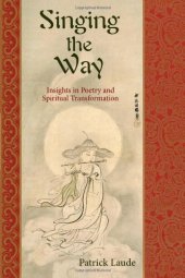 book Singing the Way: Insights into Poetry & Spiritual Transformation