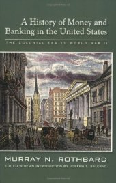 book A History of Money and Banking in the United States: The Colonial Era to World War II