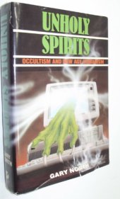 book Unholy Spirits: Occultism and New Age Humanism